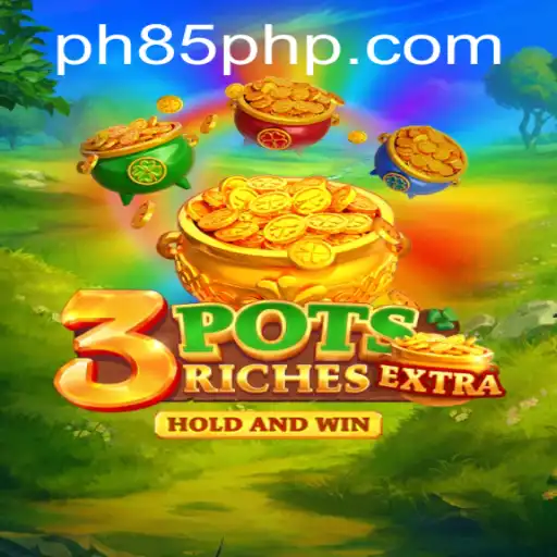 3potsExtra: A Comprehensive Guide to the Trending Game from PH85.COM