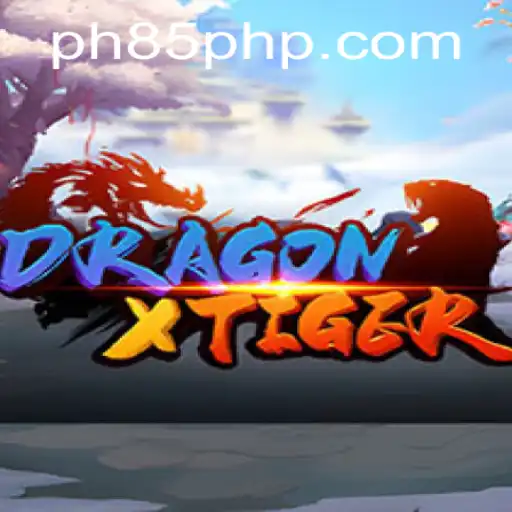 DragonXTiger: Unleashing the Thrill of PH85.COM