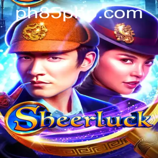 Dive into the World of Sheerluck: A Thrilling New Game with PH85.COM